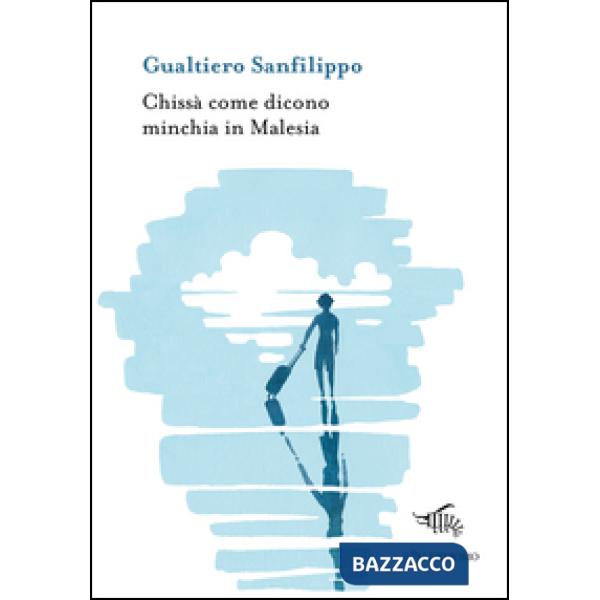 Chissà come dicono minchia in Malesia