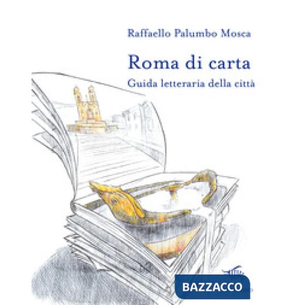 Roma di carta. Guida letteraria della città. Con Carta geografica ripiegata