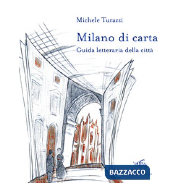 Milano di carta. Guida letteraria della città. Con Carta geografica ripiegata