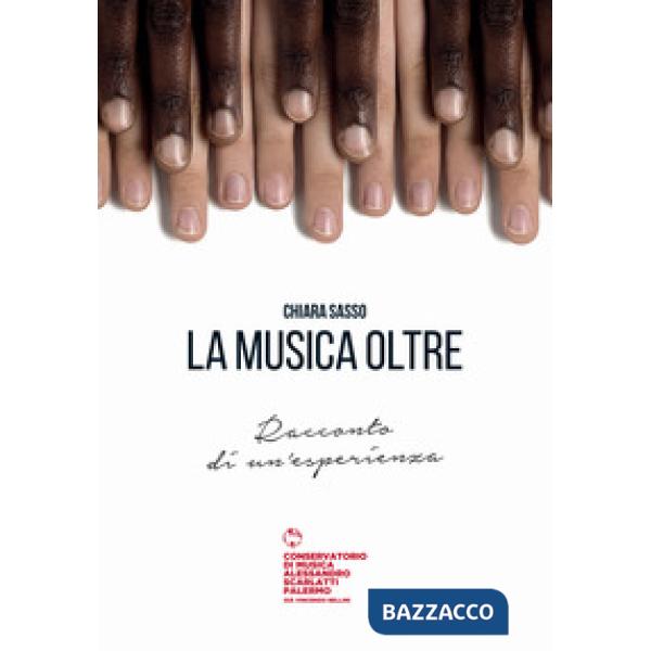 Musica oltre. Racconto di un'esperienza (La)