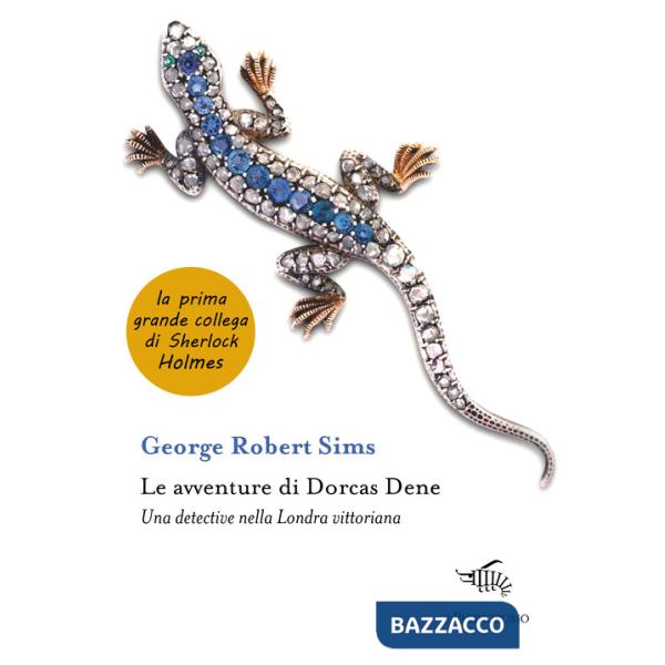 Avventure di Dorcas Dene. Una detective nella Londra vittoriana (Le)