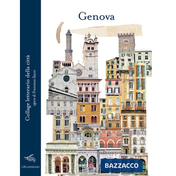 Genova. Collage letterario della città. Ediz. illustrata