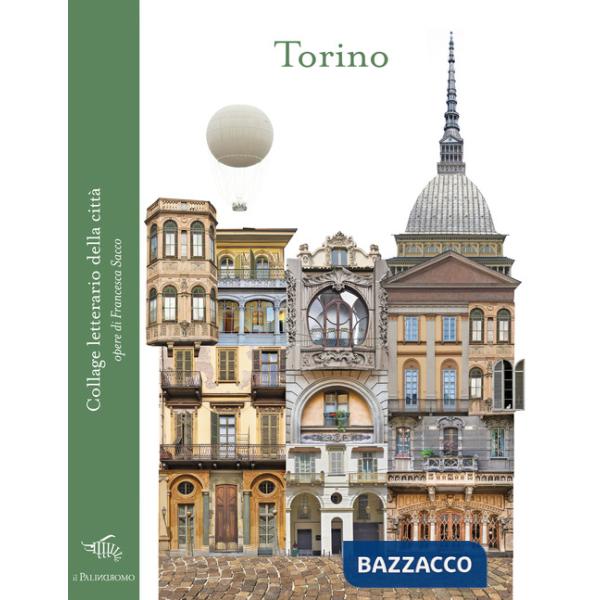 Torino. Collage letterario della città. Ediz. illustrata
