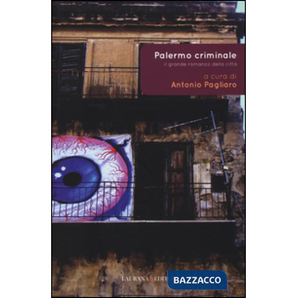 Palermo criminale. Il grande romanzo della città