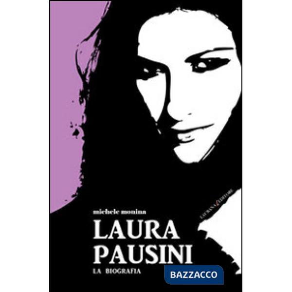 Laura Pausini. La biografia