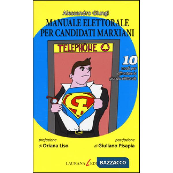Manuale elettorale per candidati marxiani. 10 modi per affrontare la giungla elettorale