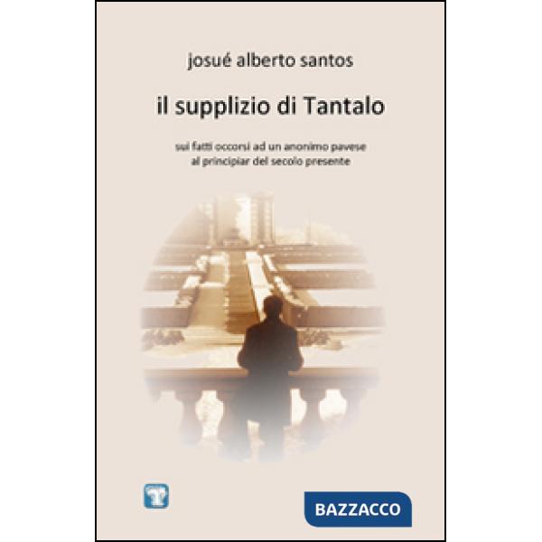 Supplizio di Tantalo. Sui fatti occorsi ad un anonimo pavese al principiar del s