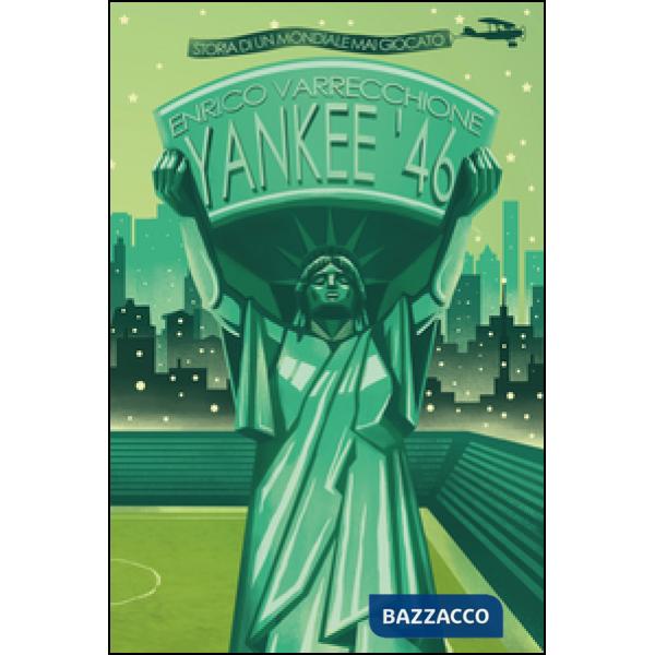 Yankee '46. Storia di un mondiale mai giocato