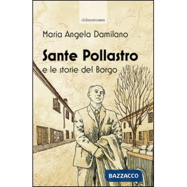 Sante Pollastro e le storie del borgo