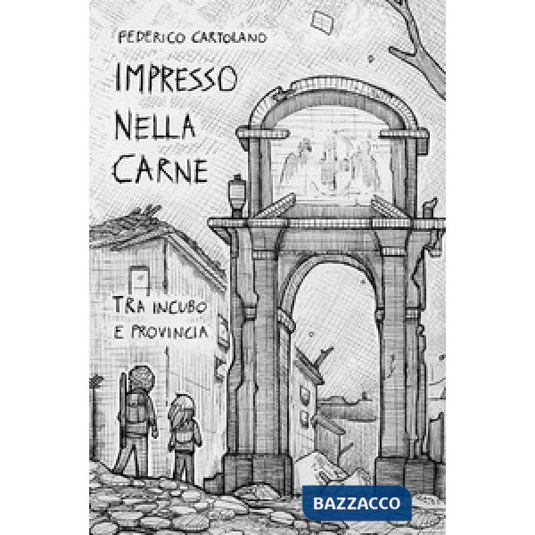 Impresso nella carne. Tra incubo e provincia