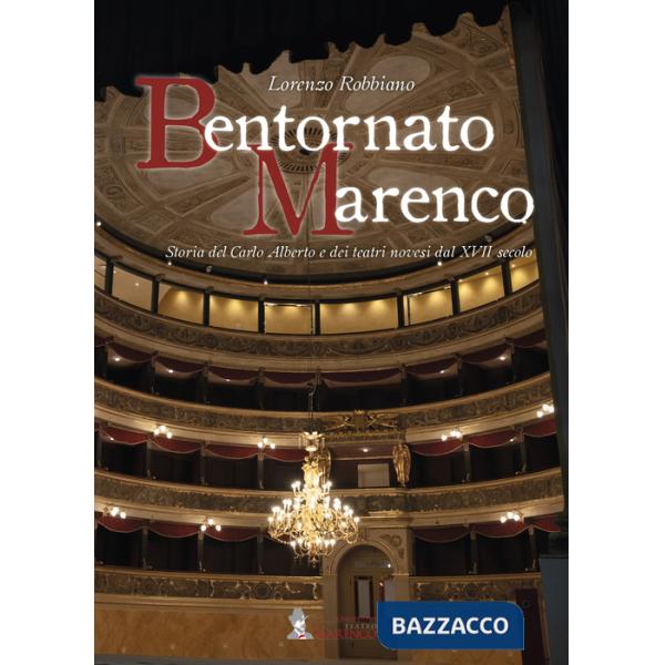 Bentornato Marenco. Storia del Carlo Alberto e dei teatri novesi dal XVII secolo