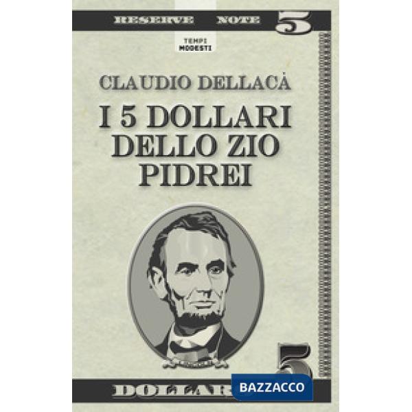 5 dollari dello zio Pidrei. Un racconto, una favola e qualche poesia (I)