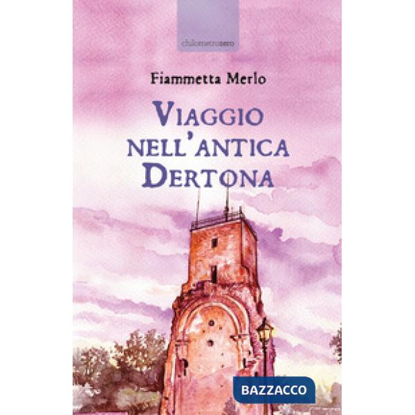 Viaggio nell'antica Dertona