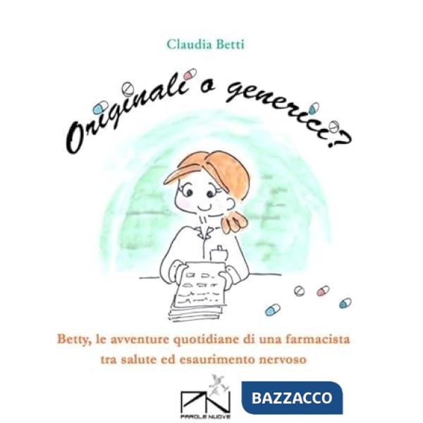 Originali o generici? Betty, le avventure quotidiane di una farmacista tra salute ed esaurimento nervoso