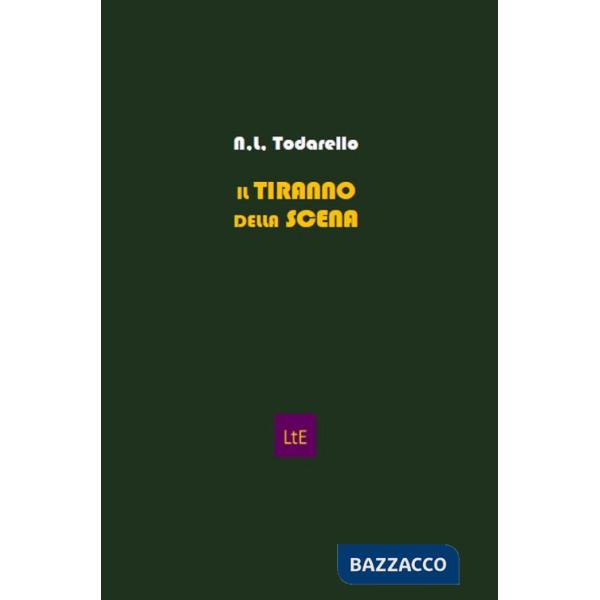 Tiranno della scena. Registi e attori nel teatro del Novecento (Il)