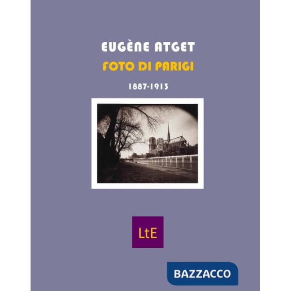 Foto di Parigi 1887-1913. Ediz. illustrata