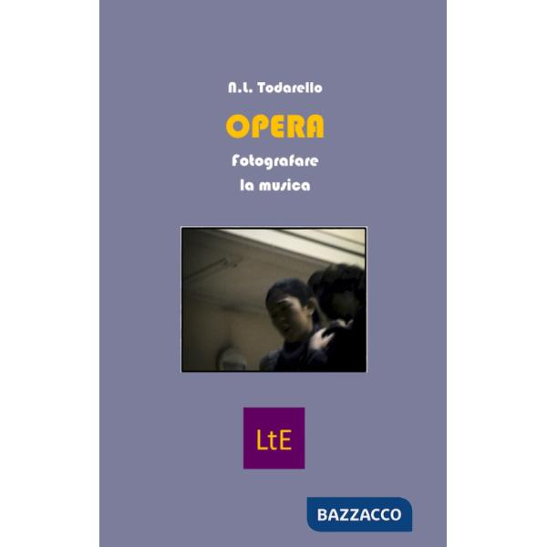 Opera. Fotografare la musica