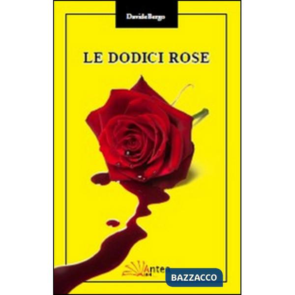 Dodici rose (Le)