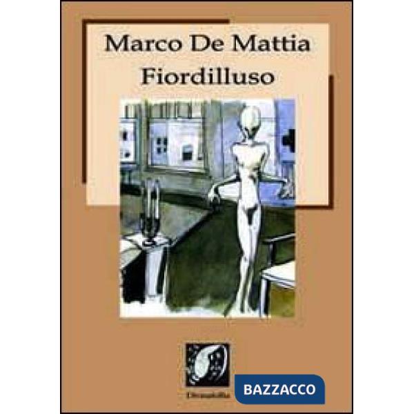 Fiordilluso. Testi ipnagogici, poesie, racconti, aforismi e apoftegmi