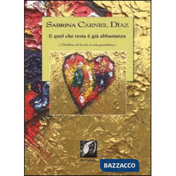 E quel che resta è già abbastanza. Zibaldone di bordo in vita quotidiana