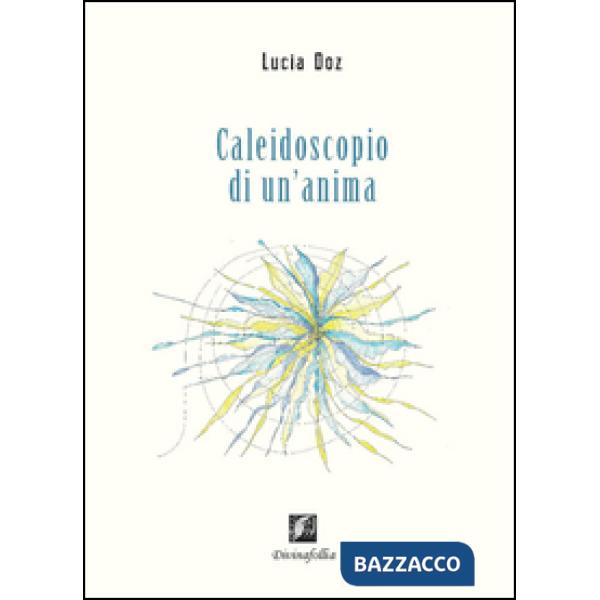 Caleidoscopio di un'anima
