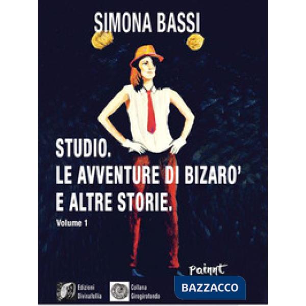 Studio. Le avventure di Bizarò e altre storie. Vol. 1