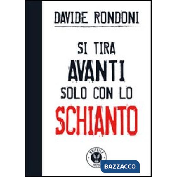 Si tira avanti solo con lo schianto