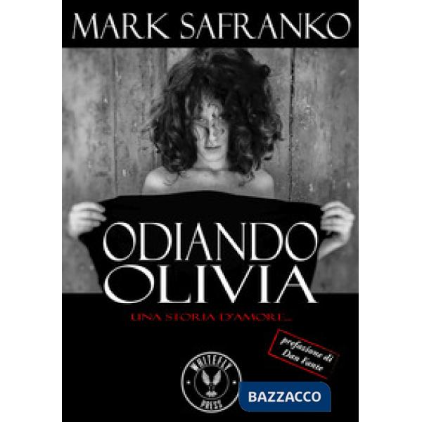 Odiando Olivia. Una storia d'amore...