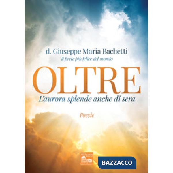 Oltre. L'aurore splende anche di sera