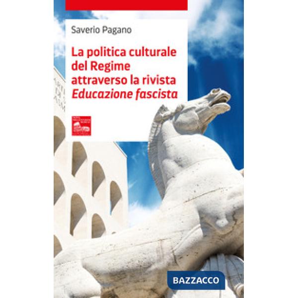 Politica culturale del regime attraverso la rivista «Educazione fascista» (La)