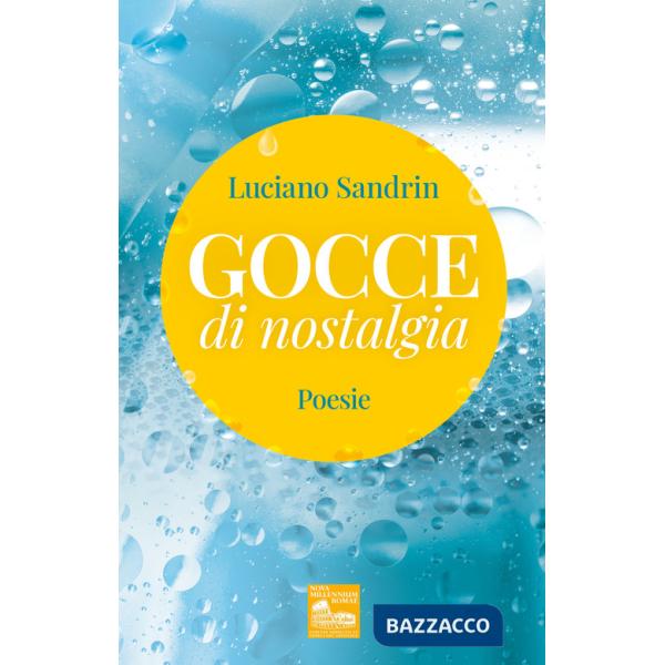 Gocce di nostalgia. Poesie