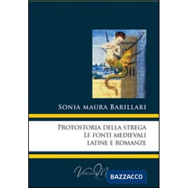 Protostoria della strega, le fonti medievali latine e romanze