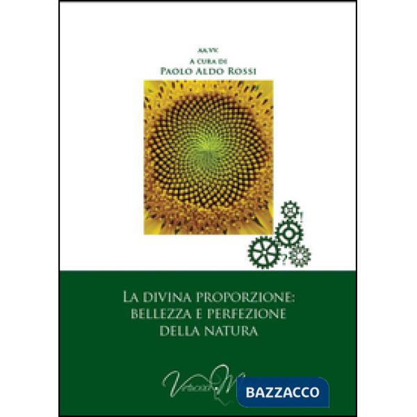 Divina proporzione: bellezza e perfezione della natura (La)