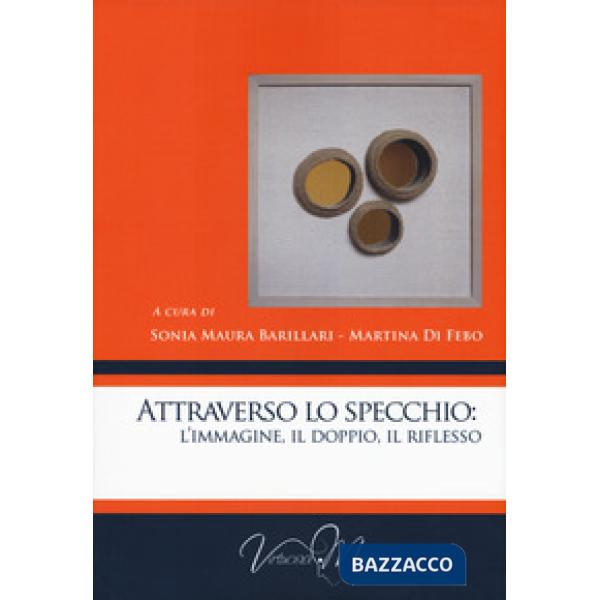 Attraverso lo specchio: l'immagine, il doppio, il riflesso