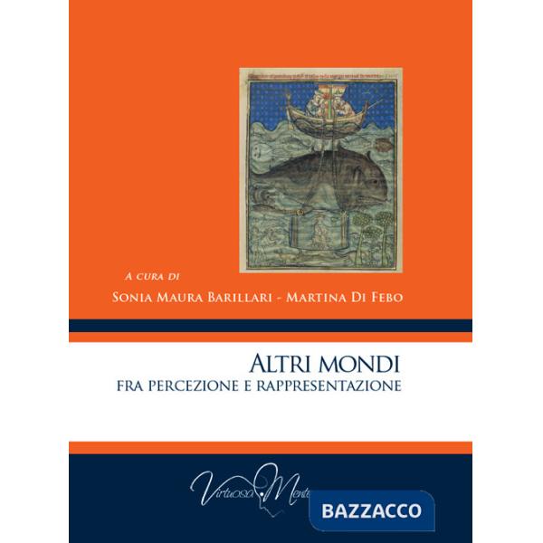 Altri mondi. Fra percezione e rappresentazione