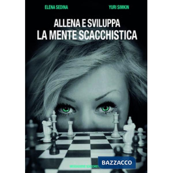 Allena e sviluppa la mente scacchistica