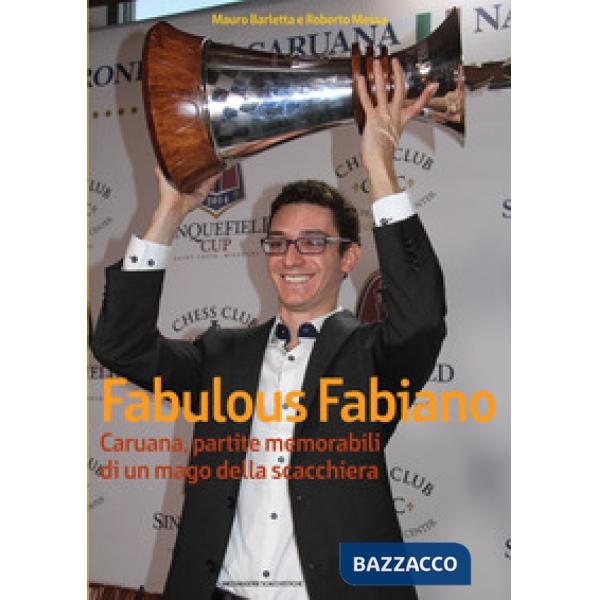Fabulous Fabiano Caruana, partite memorabili di un mago della scacchiera