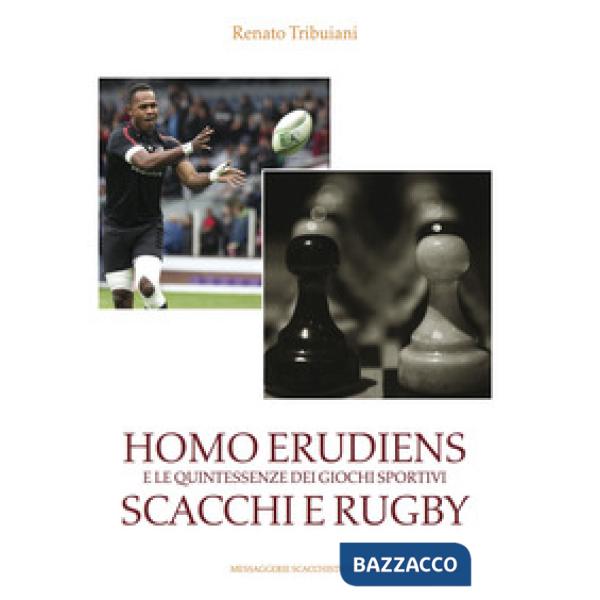 Homo Erudiens e le quintessenze dei giochi sportivi scacchi e rugby