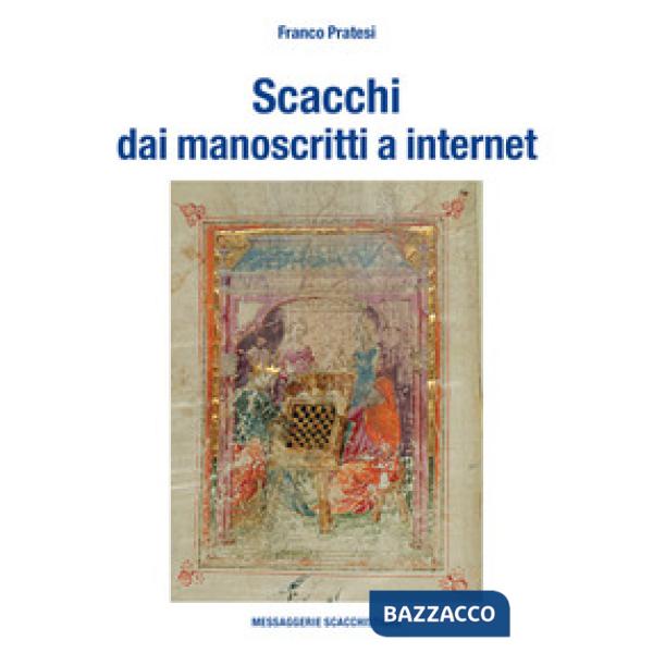 Scacchi dai manoscritti a internet. Ediz. numerata