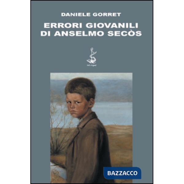 Errori giovanili di Anselmo Secòs