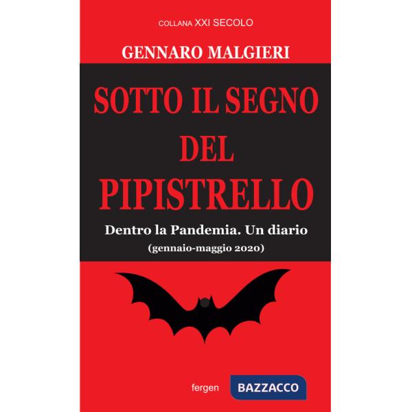 Sotto il segno del pipistrello. Dentro la Pandemia. Un diario (gennaio-maggio 2020)