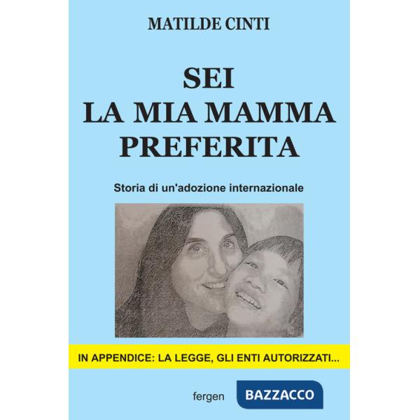 Sei la mia mamma preferita. Storia di un'adozione internazionale