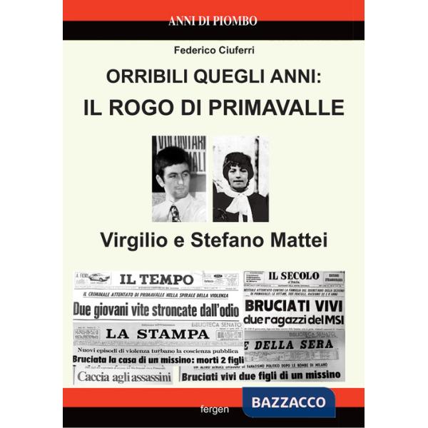 Orribili quegli anni: il rogo di Primavalle. Virgilio e Stefano Mattei