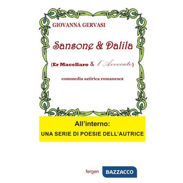 Sansone e Dalida (er macellaro e l'avvocato). Commedia satirica romanesca. Nuova ediz.