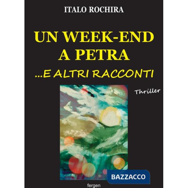 Week-end a Petra...e altri racconti (Un)