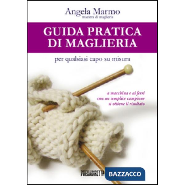 Guida pratica di maglieria per qualsiasi capo su misura