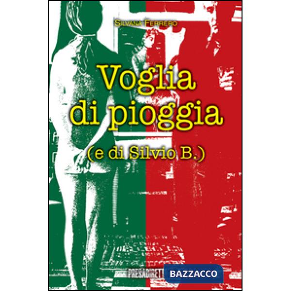 Voglia di pioggia (e di Silvio B.)