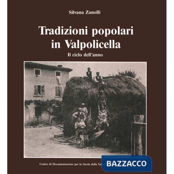 Tradizioni popolari in Valpolicella. Il ciclo dell'anno