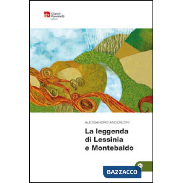 Leggenda di Lessinia e Montebaldo. Ediz. illustrata (La)
