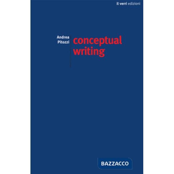Conceptual writing. Percorsi nella scrittura concettuale contemporanea